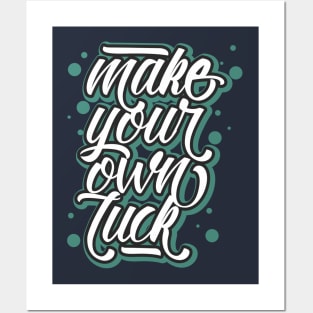 make your own luck Posters and Art